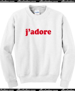 j'adore Sweatshirt