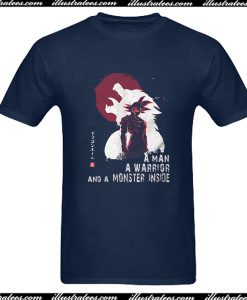 A Man A Warrior And A Monster Inside T-Shirt