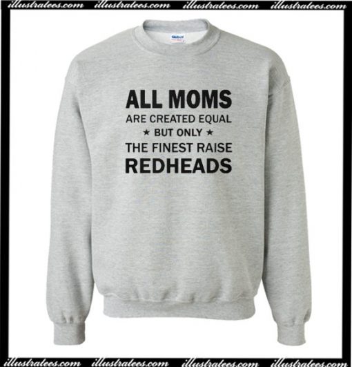 All Moms Are Created Equal Sweatshirt