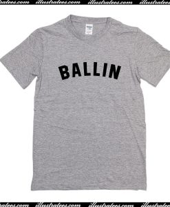 Ballin T-Shirt