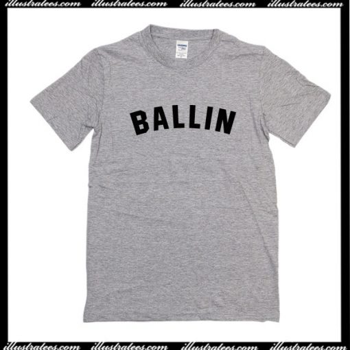 Ballin T-Shirt