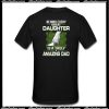 Behind Every Great Daughter Is A Truly Amazing Dad T-Shirt Back