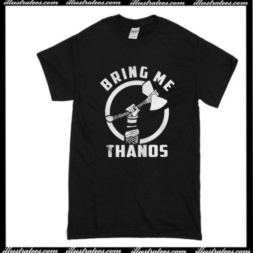 Bring Me Thanos T-Shirt