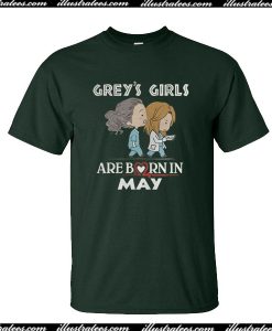 Grey's Girls Are Born In May T-Shirt