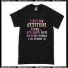 I Get My Attitude From T-Shirt