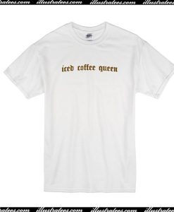 Iced Coffee Queen T-Shirt