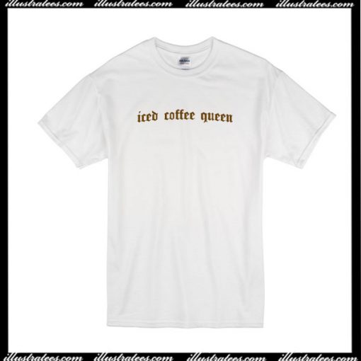 Iced Coffee Queen T-Shirt