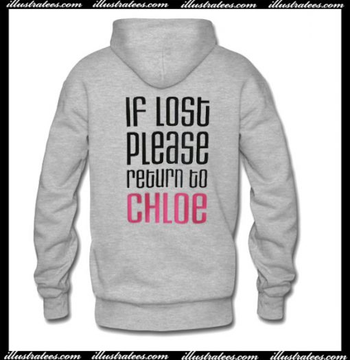 If Lost Please Return Chloe Hoodie Back
