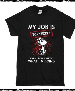 My Job Is Top Secret Snoopy T-Shirt