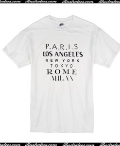 Paris Los Angeles New York Tokyo Rome Milan T-Shirt