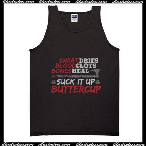 Sweat Dries Blood Clots Bones Heal Tank Top