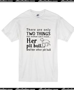 There Are Only Two Things T-Shirt