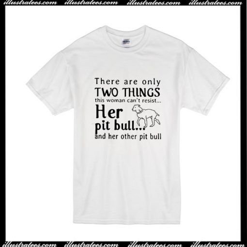 There Are Only Two Things T-Shirt