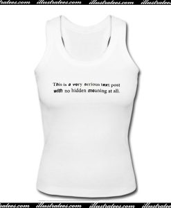 This is Very Serious Text Post With No Hidden Meaning At All Tank Top