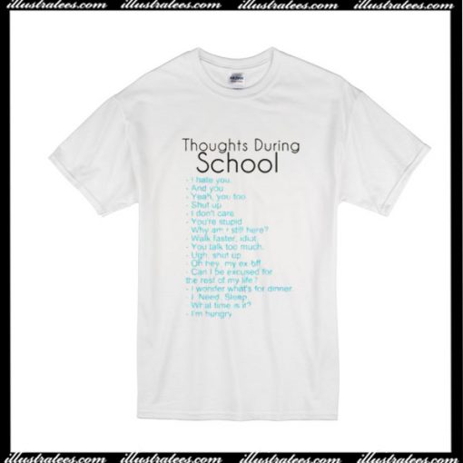 Toughts During School T-Shirt