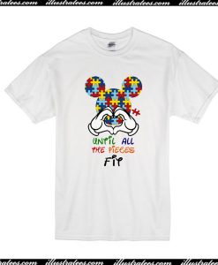 Until All The Pieces FIt T-Shirt