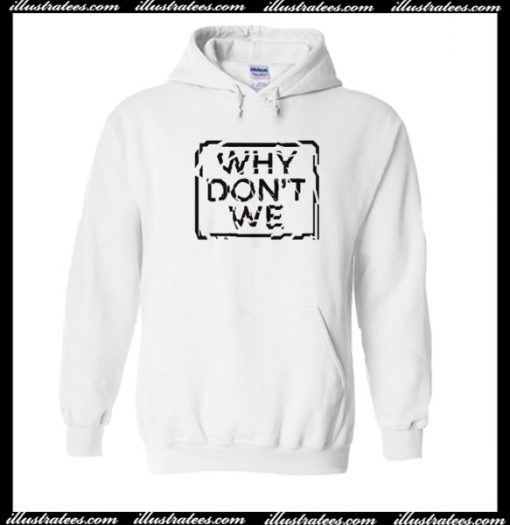 Why Don't We Hoodie