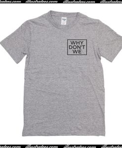 Why Don't We T-Shirt