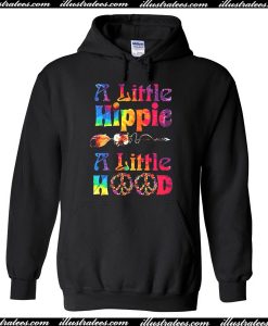 A Little Hippie A Little Hood Hoodie
