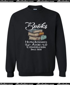 Books Helping Introverts A Void Conversation Since 1454 Sweatshirt