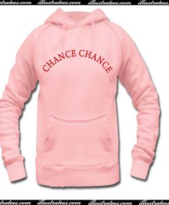 Chance Chance Hoodie