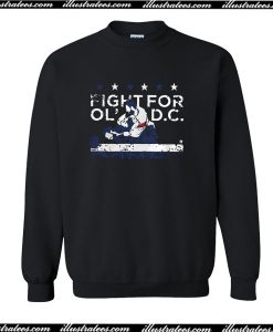 Fight For Ol DC Sweatshirt