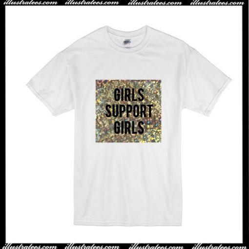 Girls Support Girls T-Shirt