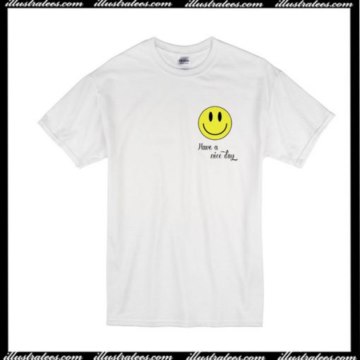 Have A Nice Day Smiley Emoji T-Shirt