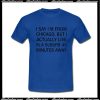 I Say I'm From Chicago T-Shirt