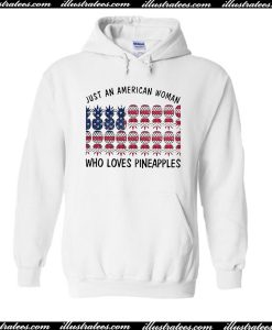 Just An American Woman Who Loves Pineapples Hoodie