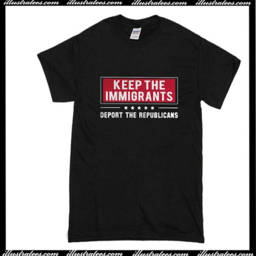 Keep The Immigrants T-Shirt