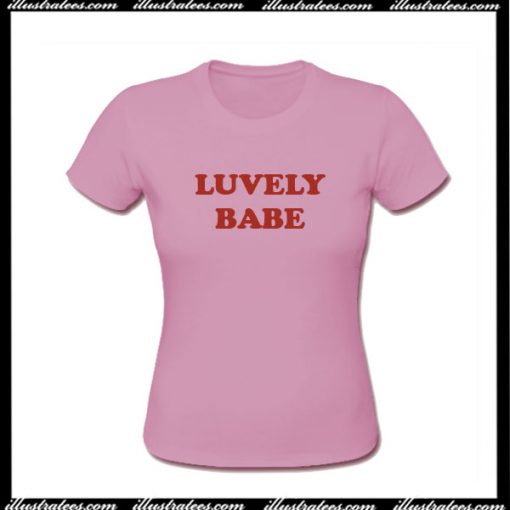 Luvely Babe T-Shirt