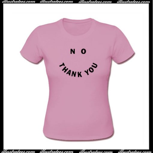 No Thank You T-Shirt