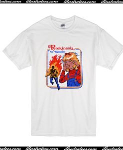 Pyrokinesis For Beginners T-Shirt
