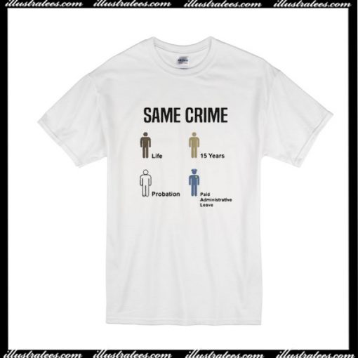 Same Crime T-Shirt