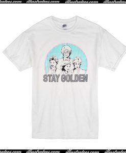 Stay Golden T-Shirt