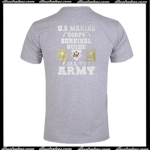 U.S Marine Corps Survival Guide Call The Army T-Shirt Back