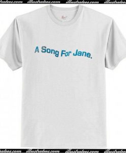 A Song For Jane T-Shirt