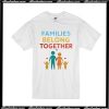 Families Belong Together T-Shirt