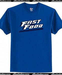 Fast And Food T shirt