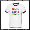 Girls Girls Girls Ringer Shirt