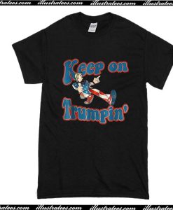 Keep On Trumpin Donald Trump Maga T-Shirt