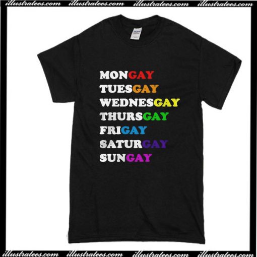 Mongay Tuesgay Wednesgay Thursgay Frigay Saturgay Sungay T-Shirt