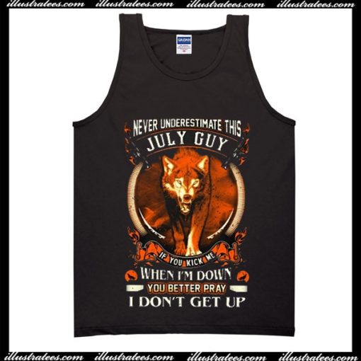 Never Underestimate This July Guy Tank Top