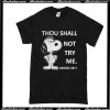 Thou Shall Not Try Me Mood Snoopy T-Shirt