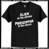 alien on the street predator in the sheets t shirt