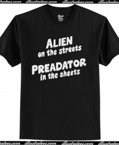 alien on the street predator in the sheets t shirt