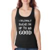 i solemnly swear i'm up to on good tanktop