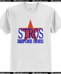 stros before hoes t shirt