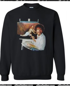 Bob Ross painting is my hobby sweatshirt